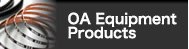 OA Equipment Products